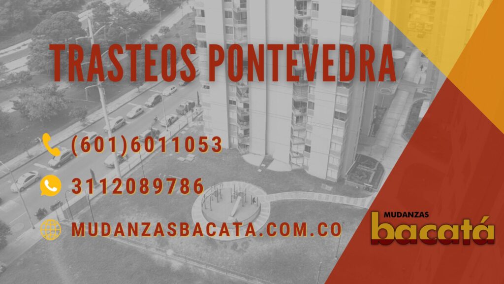 Trasteos Pontevedra Suba-Empresa de Mudanzas Bacatá